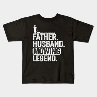 Father Husband Lawn Mowing Legend Gardening Dad Gift Kids T-Shirt